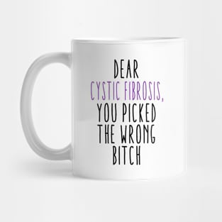 Dear Cystic Fibrosis You Picked The Wrong Bitch Mug